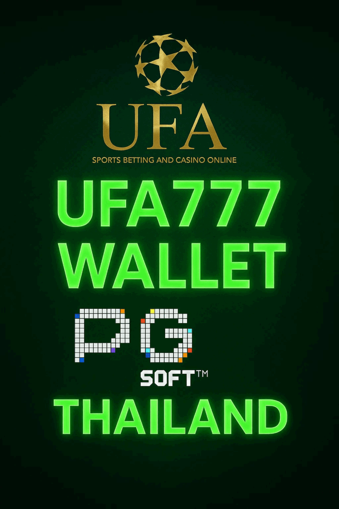 ufa777 wallet PG SOFT Thailand